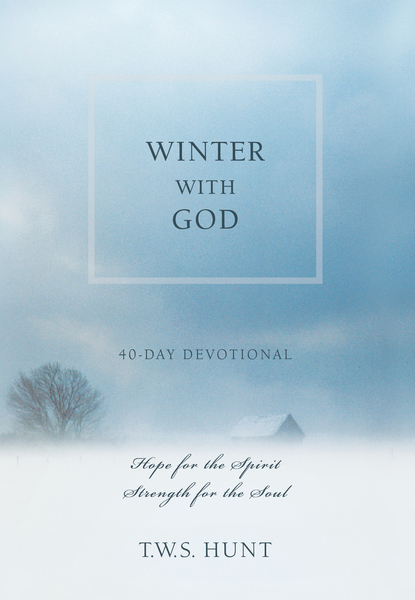 Winter with God: 40-Day Devotional: Hope for the Spirit, Strength for the Soul