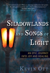 Shadowlands and Songs of Light: An Epic Journey Into Joy and Healing