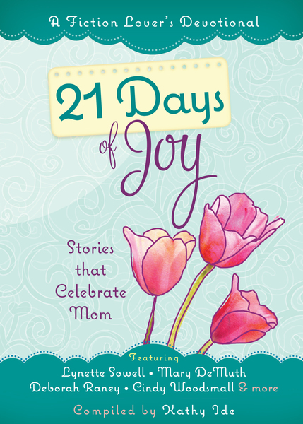 21 Days of Joy: Stories that Celebrate Mom