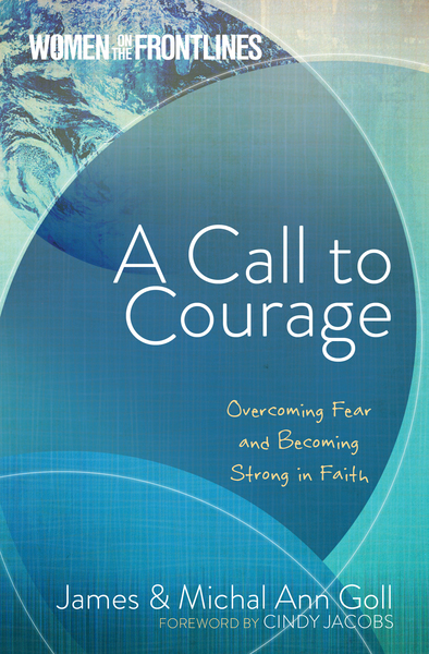 A Call to Courage: Overcoming Fear and Becoming Strong in Faith