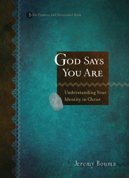 God Says You Are: Understanding Your Identity in Christ
