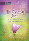 Walk With Me Jesus: 365 Daily Words of Hope and Encouragement