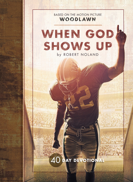 When God Shows Up: 40 Day Devotional