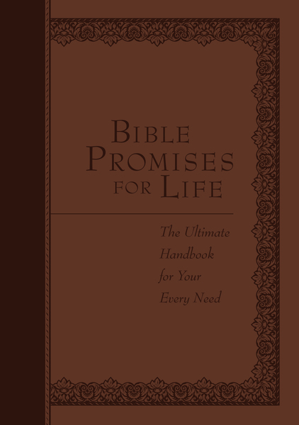 Bible Promises for Life: The Ultimate Handbook for Your Every Need