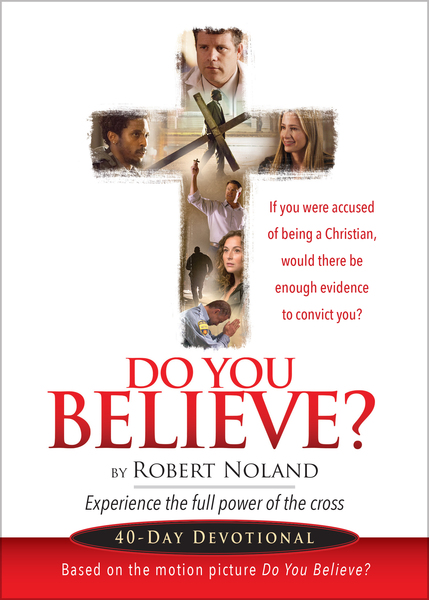 Do You Believe?: 40-Day Devotional