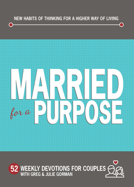 Married for a Purpose: New Habits of Thinking for a Higher Way of Living