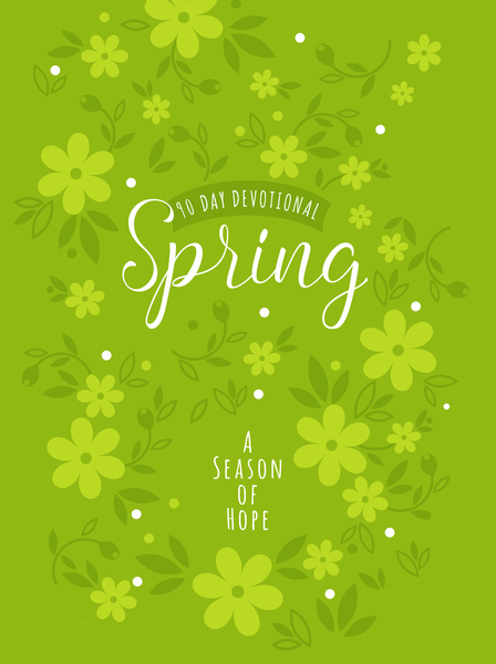 Spring: A Season of Hope (90-Day Devotional)