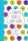 A Thankful Heart Is a Happy Heart: 52 Gratitude-filled Devotions for Kids