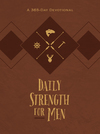 Daily Strength for Men: A 365-Day Devotional