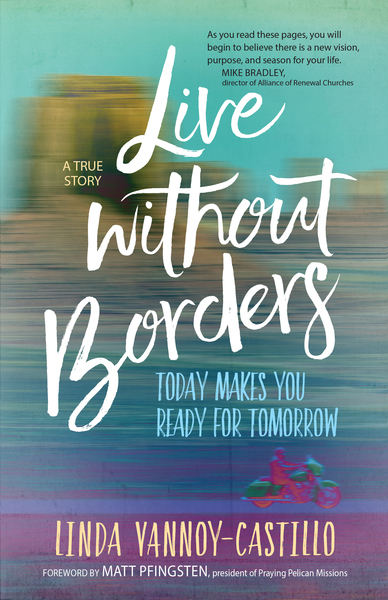 Live Without Borders: Today Makes You Ready for Tomorrow