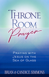 Throne Room Prayer: Praying with Jesus on the Sea of Glass