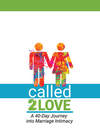 Called 2 Love: A 40-Day Journey into Marriage Intimacy