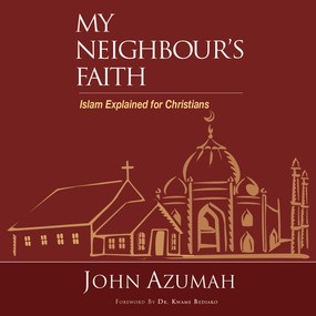 My Neighbour's Faith: Islam Explained for Christians