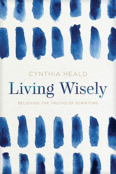 Living Wisely: Believing the Truths of Scripture