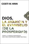 Dios, la avaricia y el Evangelio (de la prosperidad): Cómo la Verdad desmorona una vida construida sobre mentiras