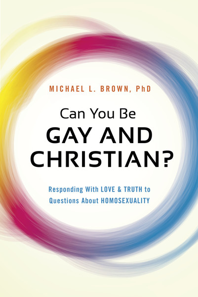 Can You Be Gay and Christian?: Responding With Love and Truth to Questions About Homosexuality