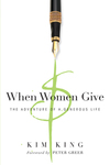 When Women Give: The Adventure of a Generous Life