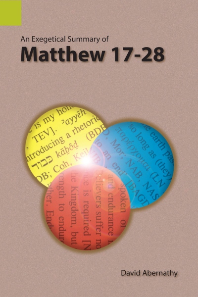 Exegetical Summary: Matthew 17-28 (SILES)