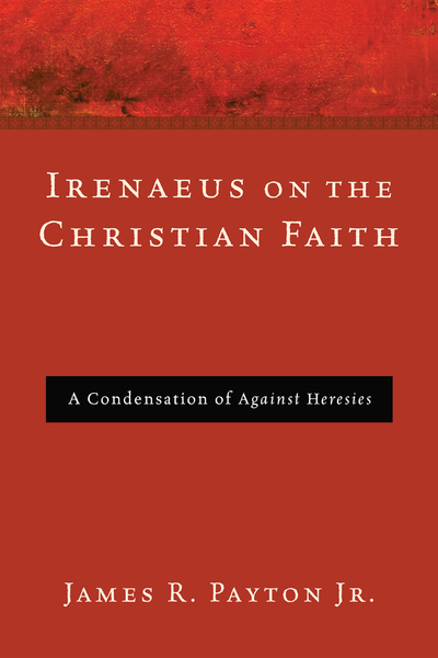 Irenaeus on the Christian Faith