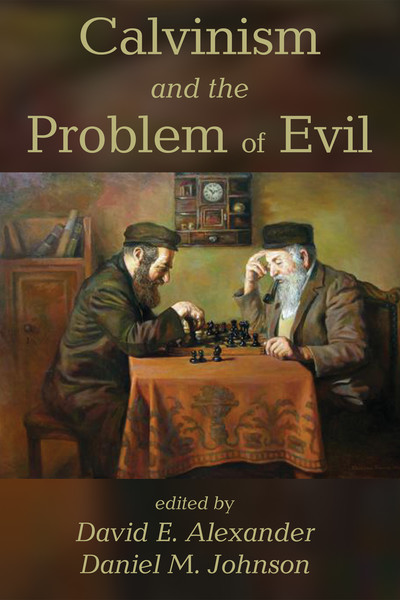 Calvinism and the Problem of Evil