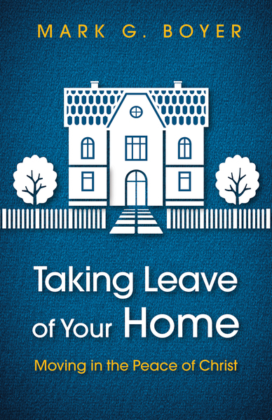 Taking Leave of Your Home: Moving in the Peace of Christ - Olive Tree ...
