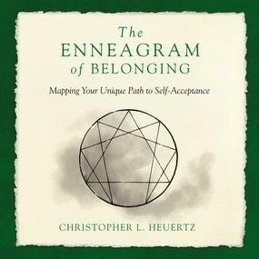 Enneagram of Belonging: A Compassionate Journey of Self-Acceptance