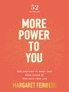 More Power to You: Declarations to Break Free from Fear and Take Back Your Life (52 Devotions)