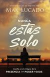 Nunca estás solo: Confía en el milagro de la presencia y el poder de Dios