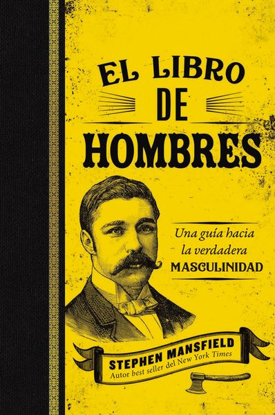 libro de hombres: Una guía hacia la verdadera masculinidad