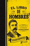 libro de hombres: Una guía hacia la verdadera masculinidad