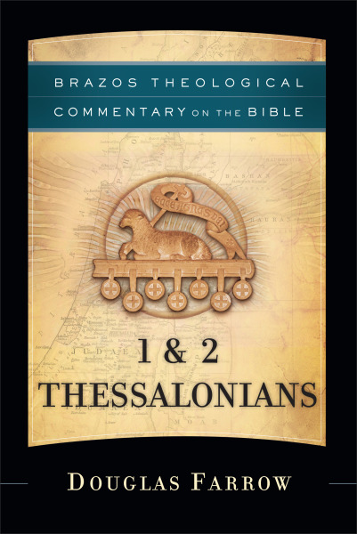 Brazos Theological Commentary: 1 & 2 Thessalonians (BTC)