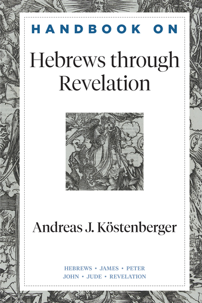 Handbook on Hebrews through Revelation (Handbooks on the New Testament)