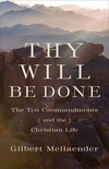 Thy Will Be Done: The Ten Commandments and the Christian Life