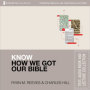 Know How We Got Our Bible Text, Audio & Audio Lecture Collection
