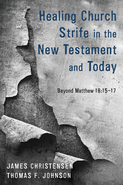 Healing Church Strife in the New Testament and Today