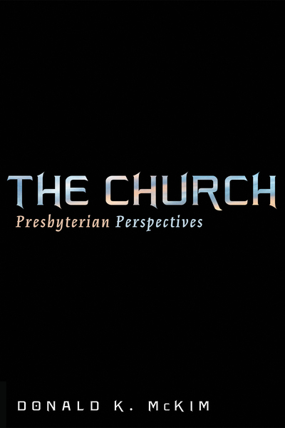 Church: Presbyterian Perspectives