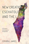 New Creation Eschatology and the Land