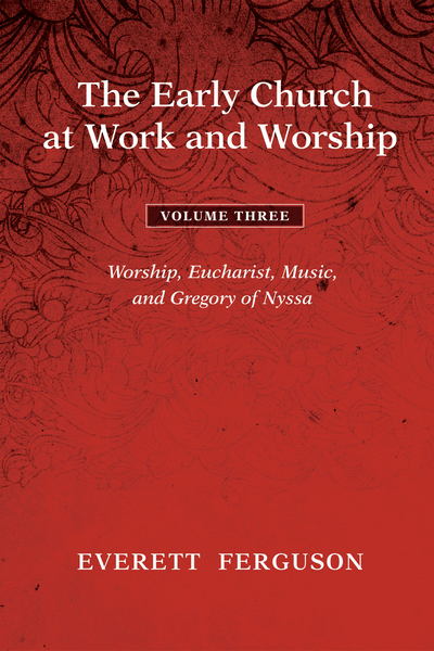 Early Church at Work and Worship - Volume 3