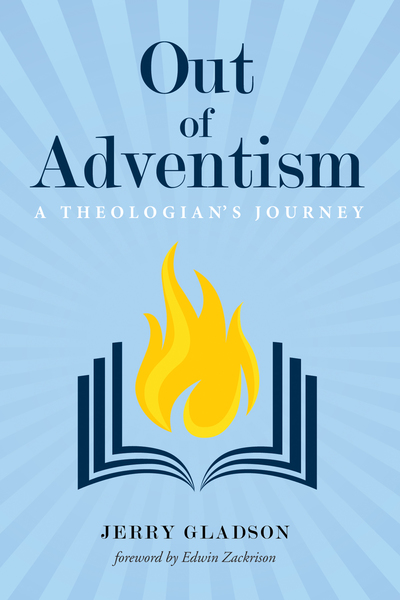 Out of Adventism: A Theologian’s Journey