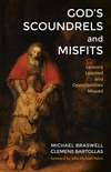 God’s Scoundrels and Misfits: Lessons Learned and Opportunities Missed