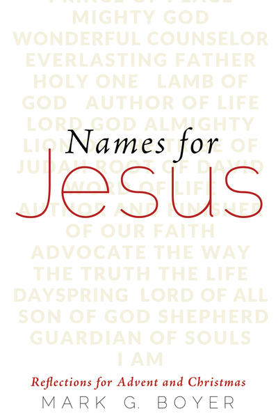 Names for Jesus: Reflections for Advent and Christmas