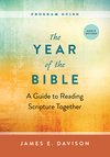 Year of the Bible, Program Guide: A Guide to Reading Scripture Together, Newly Revised