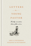 Letters to a Young Pastor: Timothy Conversations between Father and Son