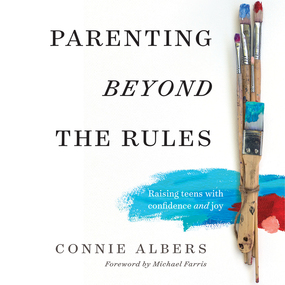 Parenting Beyond the Rules: Raising Teens with Confidence and Joy