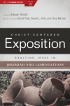 Exalting Jesus in Jeremiah & Lamentations: Christ-Centered Exposition Commentary (CCEC)