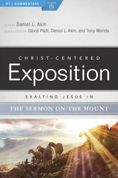 Exalting Jesus in Sermon on the Mount: Christ-Centered Exposition Commentary (CCEC)