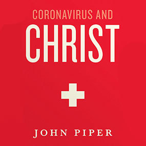 Coronavirus and Christ