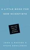 A Little Book for New Scientists: Why and How to Study Science