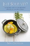 Is it Soup yet?: A Parable View of the Refining Process of the Holy Spirit
