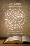 Women of the Word (Foreword by Matt Chandler): How to Study the Bible with Both Our Hearts and Our Minds